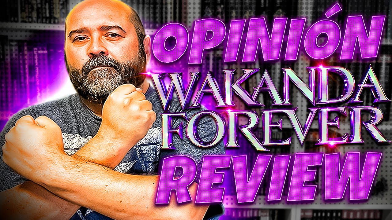 ¿Por qué me ha gustado Wakanda Forever? CON SPOILERS