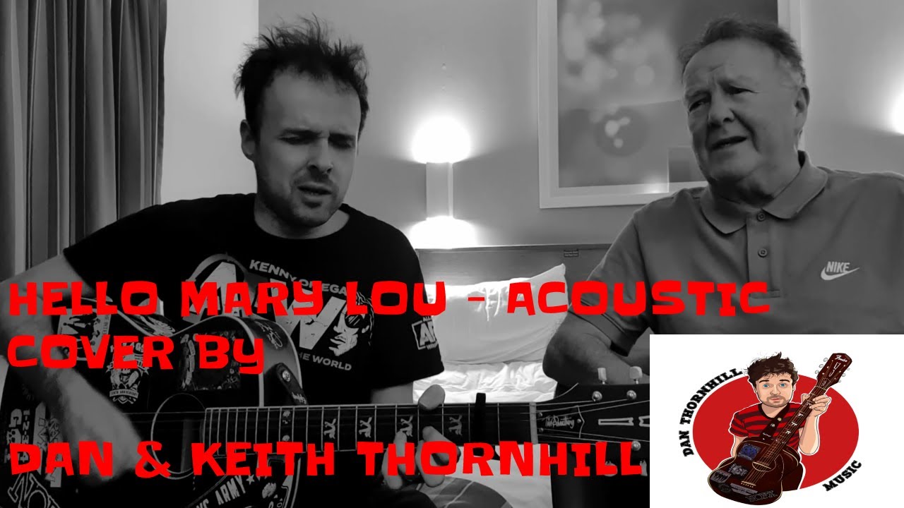Hello Mary Lou - Ricky Nelson Acoustic Cover By - Dan Thornhill & Keith Thornhill