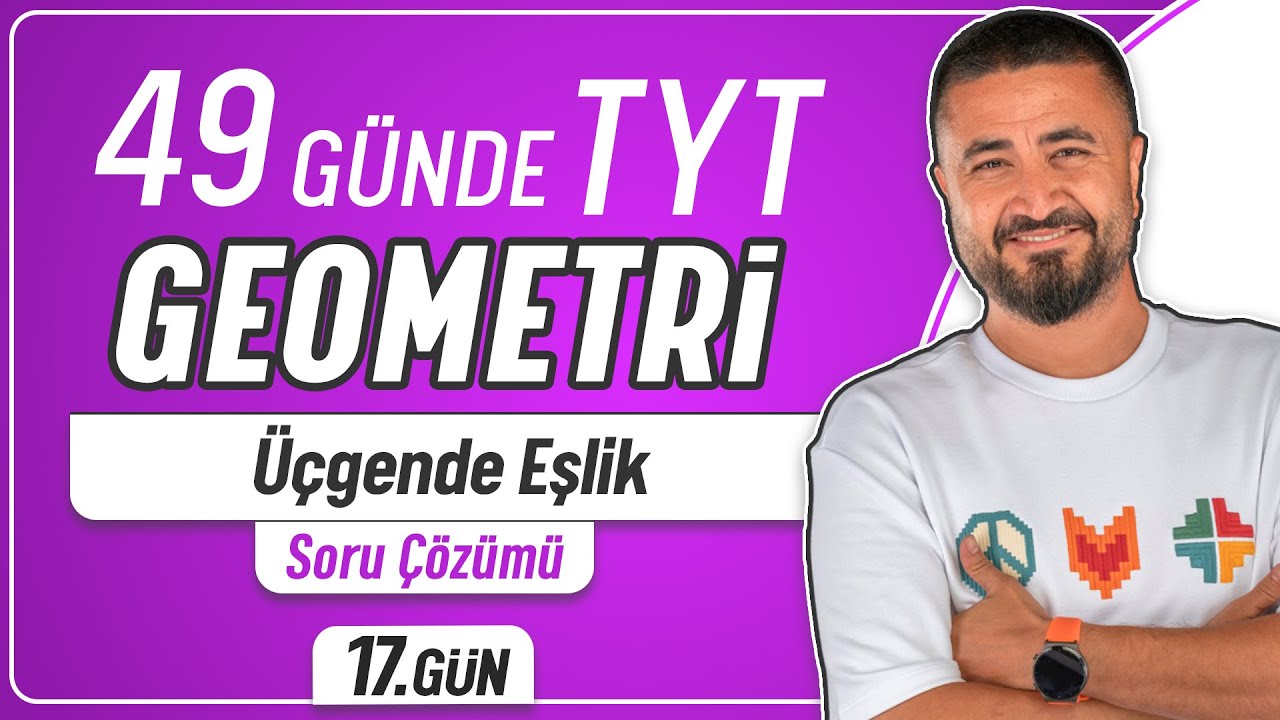 Üçgende Eşlik | 17.GÜN Soru Çözümü | 49 Günde TYT Geometri Kampı