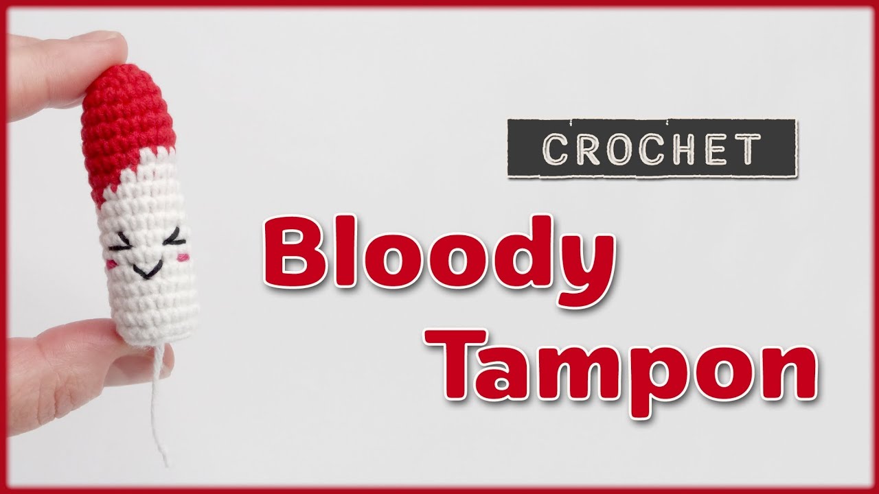Crochet Bloody Tampon | Funny Amigurumi Crochet Tutorial