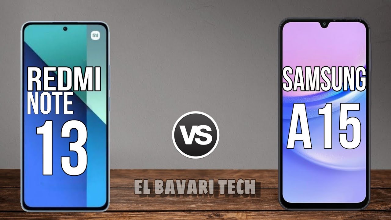 مقارنة بين Redmi Note 13 و Samsung Galaxy A15