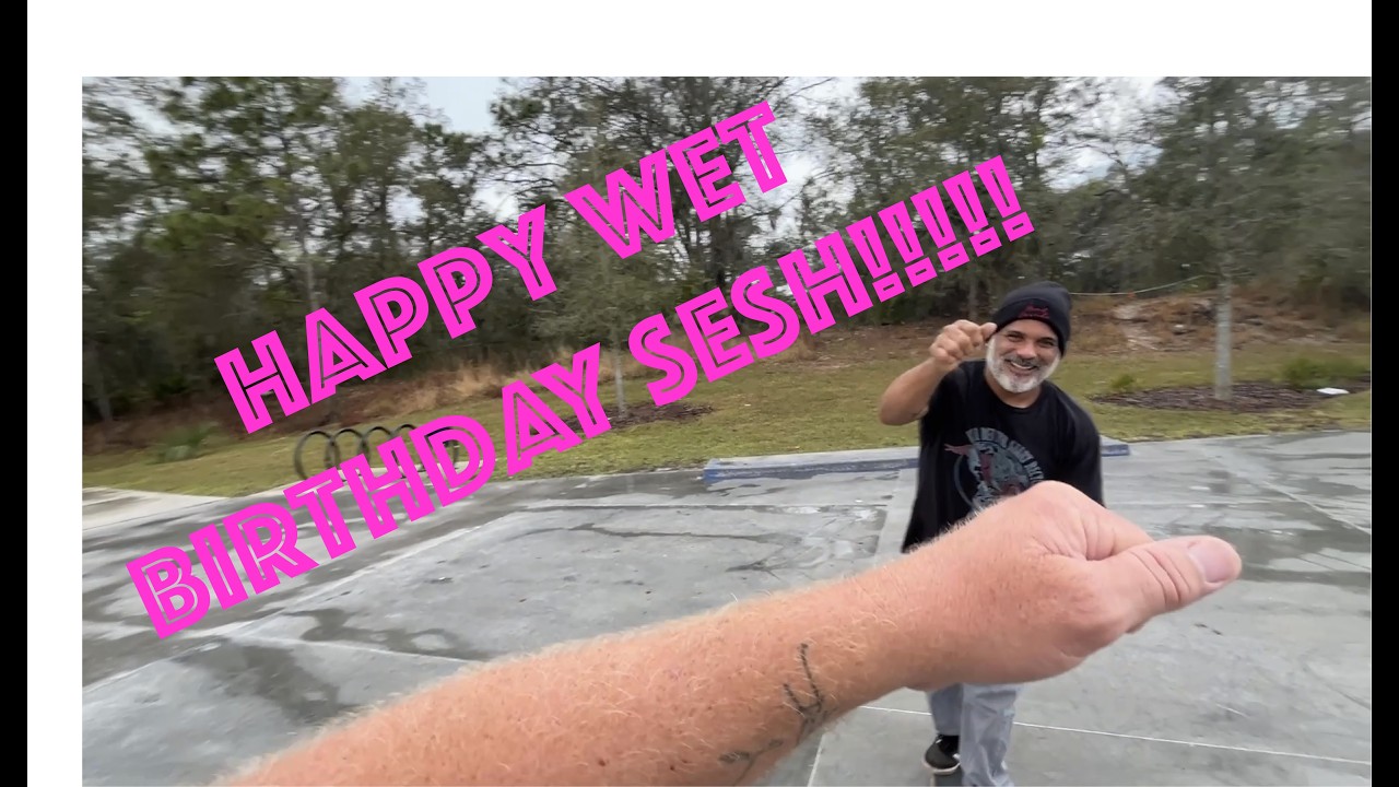 Happy Wet Birthday Sesh