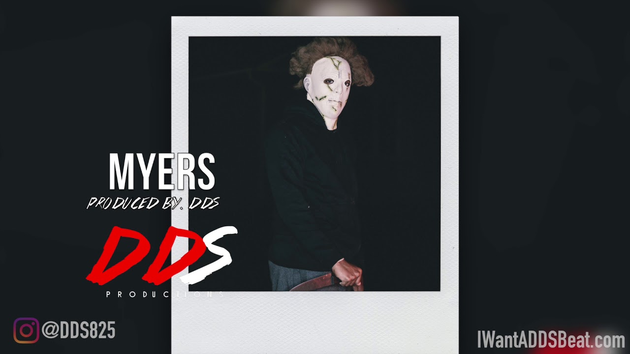 The Beat Michael Myers Made (&ldquo;Myers&rdquo; Produced By. DDS)