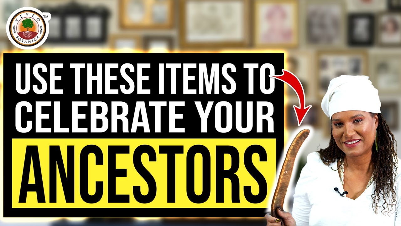 Honoring Your Roots: 9 Must-Have Items Your Ancestor Spirits Use | Yeyeo Botanica