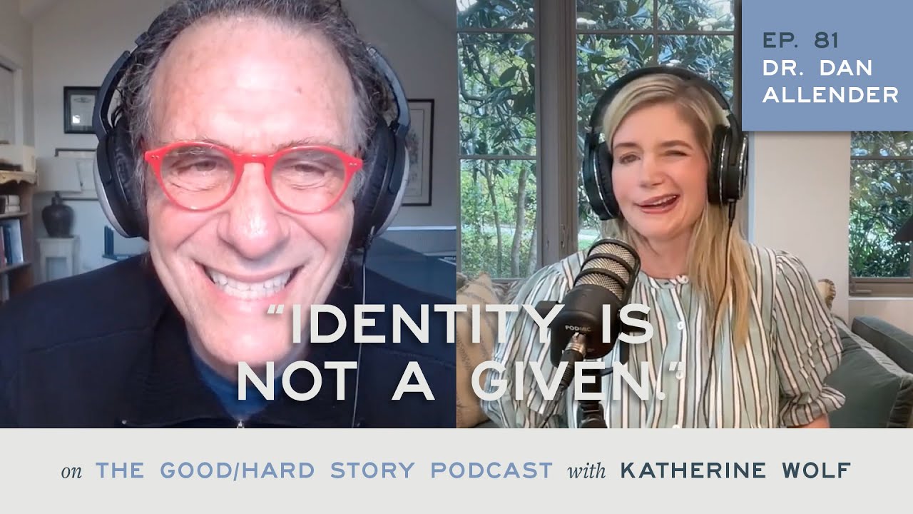 GoodHard Story Podcast Ep. 81 - Becoming Who We're Meant to Be - Dan Allender