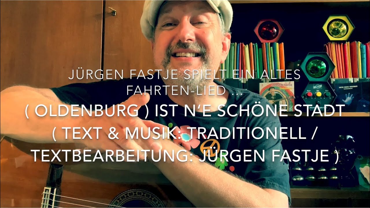 ( Oldenburg ) ist ‘ne schöne Stadt ( Text & Musik: Traditionell ), hier interpretiert von J.Fastje !