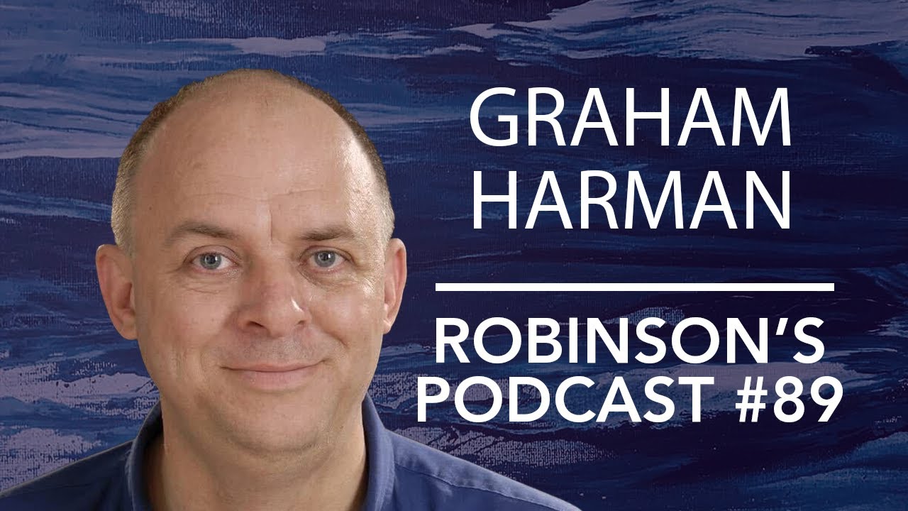 Graham Harman: Speculative Realism & Philosophy of Art and Architecture | Robinson's Podcast #89