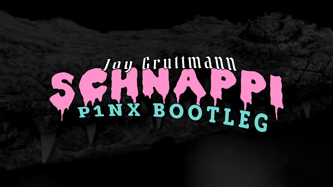 Joy Gruttmann - Schnappi (P1NX Bootleg)