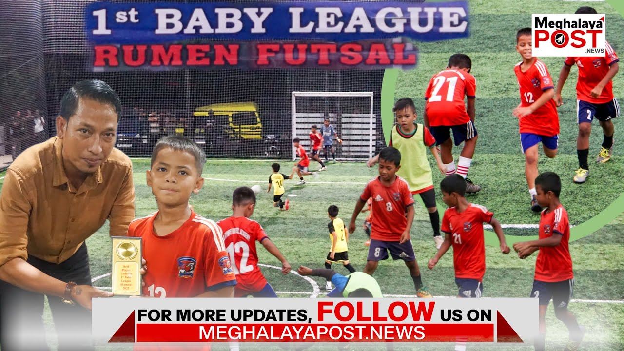 Kut Noh Ka &lsquo;1st Baby League&rsquo;, Ka Lympung Ialehkai Ki Heprit Ha Rumen Futsal