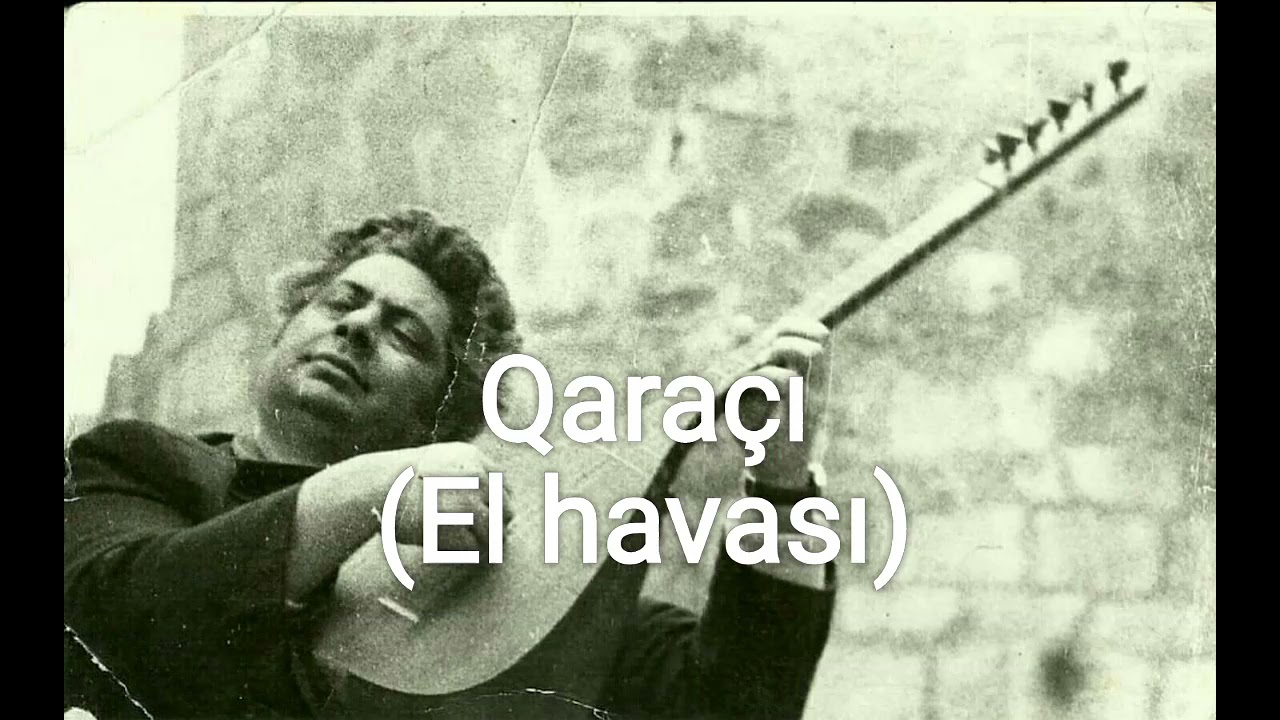 Qaraçı (El havası). Ustad Aşıq Xanlar Məhərrəmov.