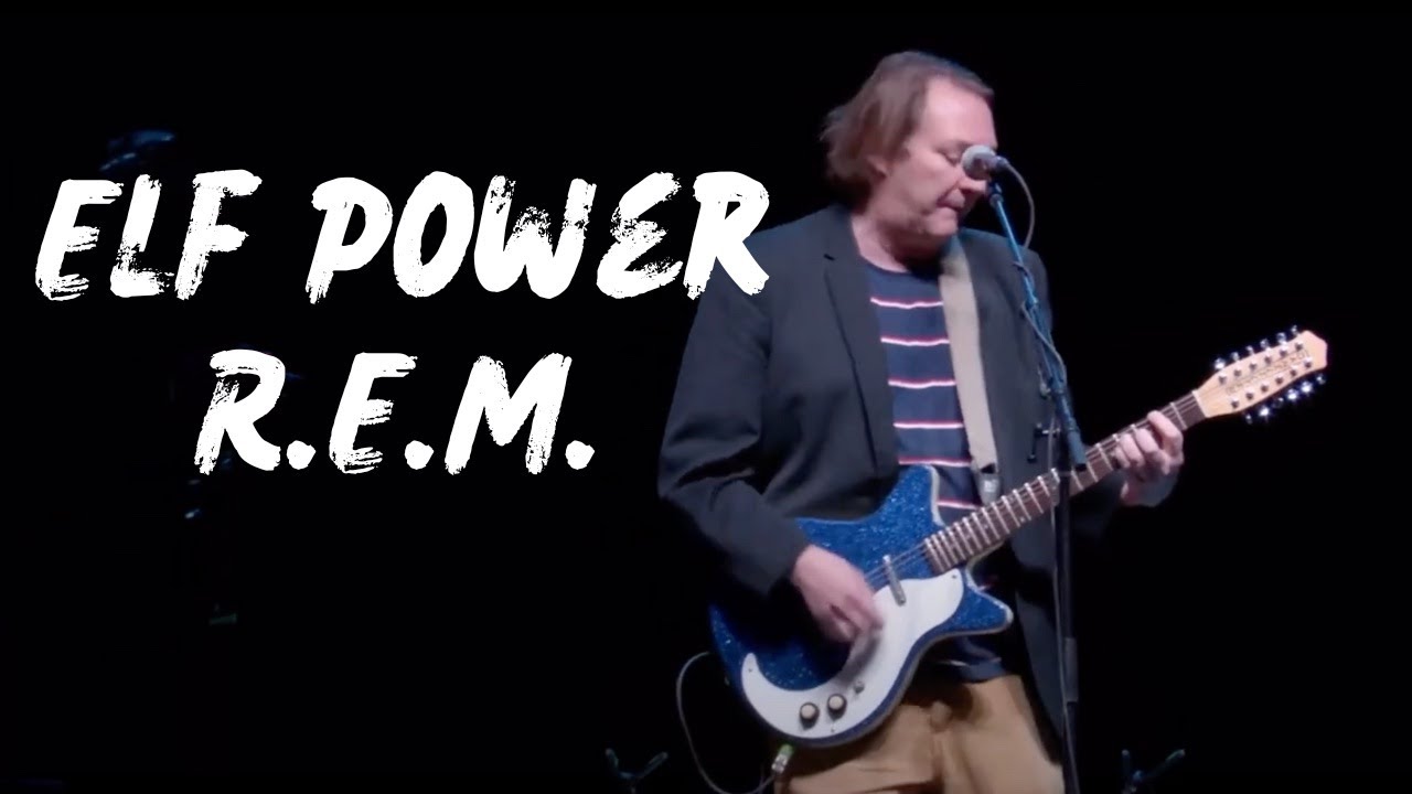 REM 40th Anniversary - Elf Power