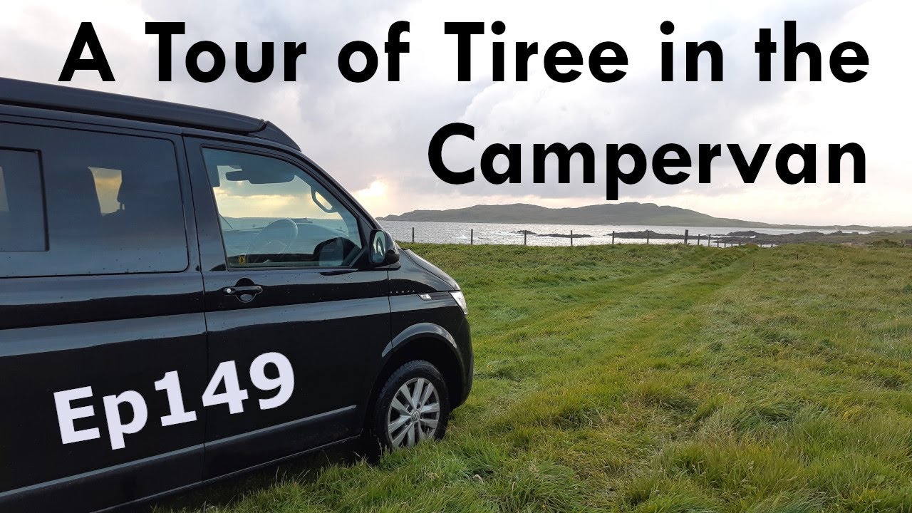 Episode 149: A Tour of Tiree in the Campervan | #campervan | #scotland