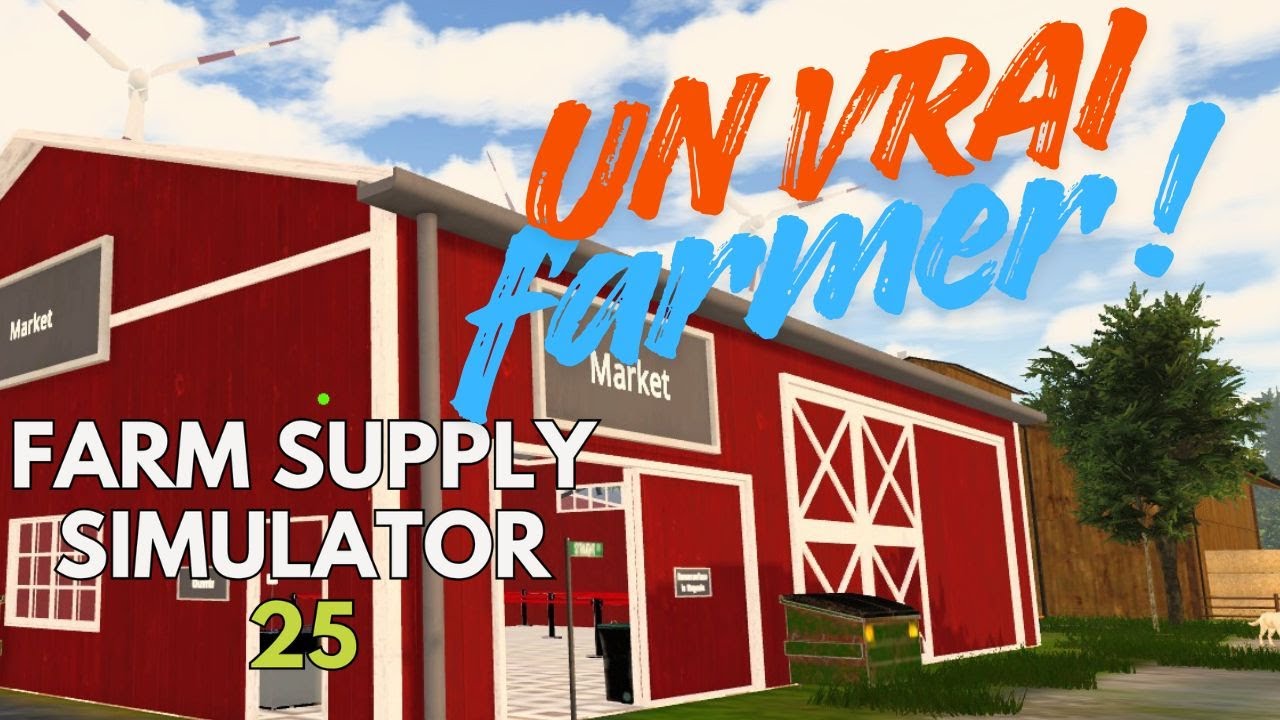 Farm Supply Simulator 25 - Un vrai de vrai farmer !