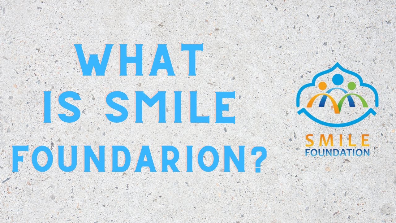 WHAT IS SMILE FOUNDATION