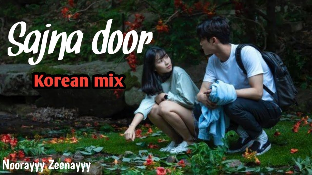 Sajna door|| Multicouple ||Pakistani song on Korean dramas|| Noorayyy Zeenayyy