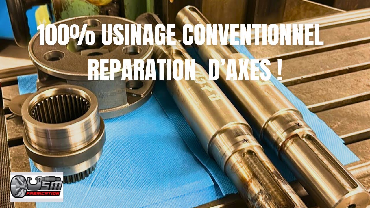 100% machines conventionnelles  : réparation d’axes !