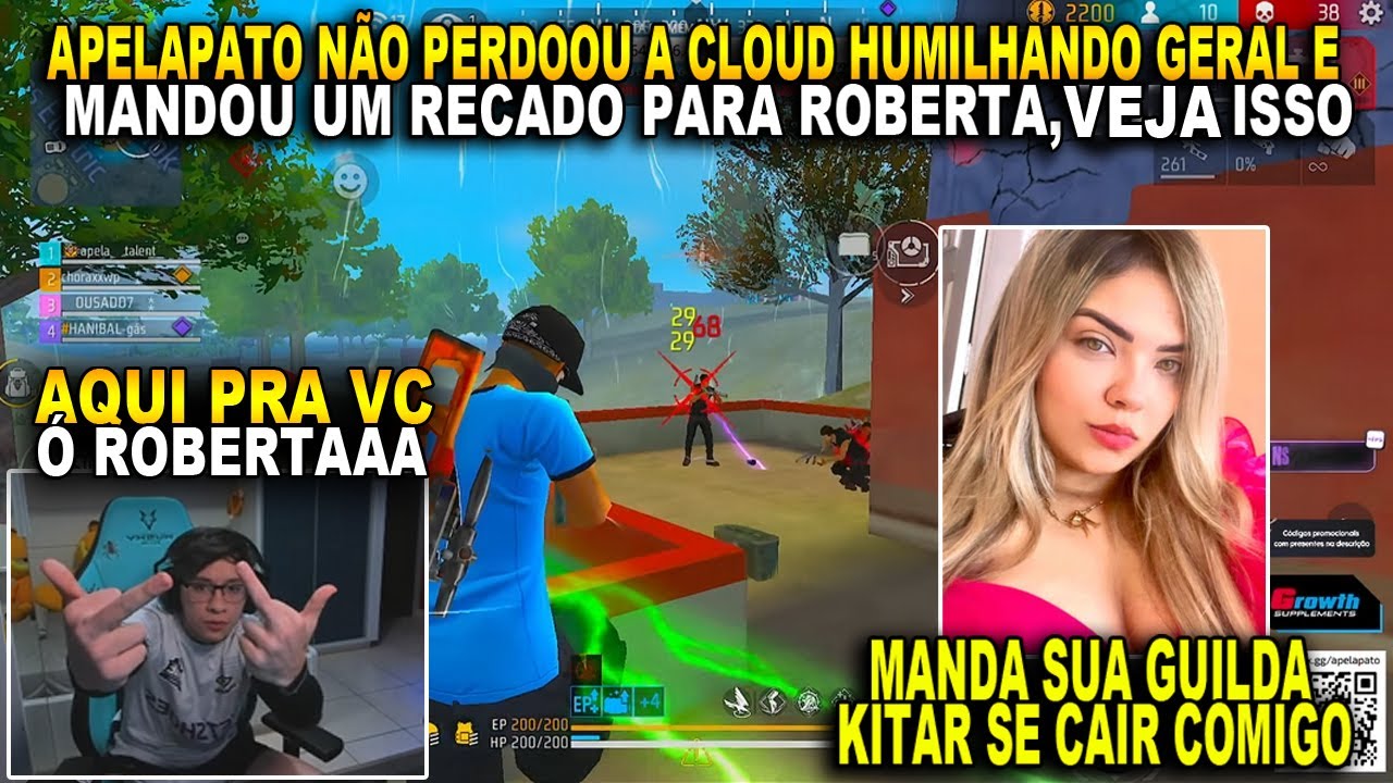 APELAPATO NÃO PERDOOU A CLOUD HUMILHANDO GERAL E MANDOU UM RECADO PARA ROBERTA, VEJA ISSO