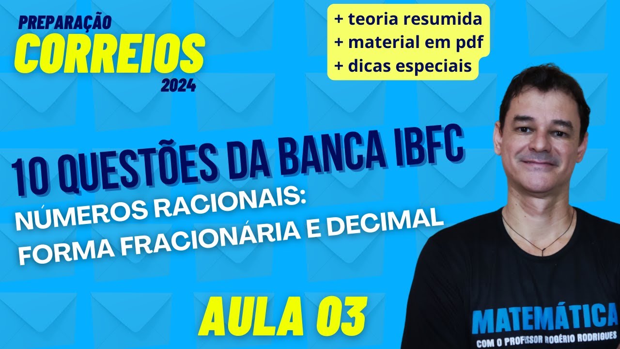 Concurso correios 2024 - 10 questões da Banca IBFC. Números racionais: forma fracionária e decimal