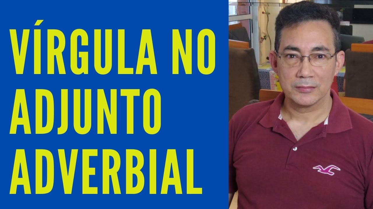 Quando usar a vírgula no adjunto adverbial?