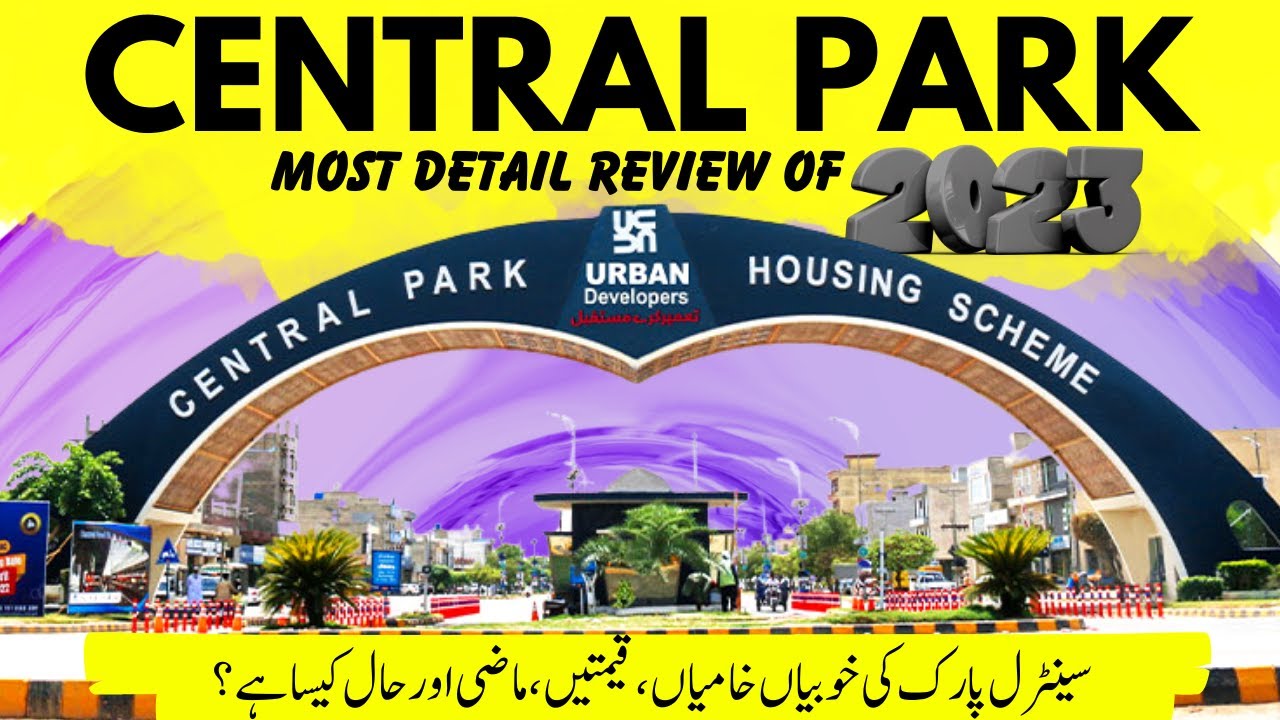 CENTRAL PARK HOUSING SCHEME | 2023'S MOST DETAIL REVIEW