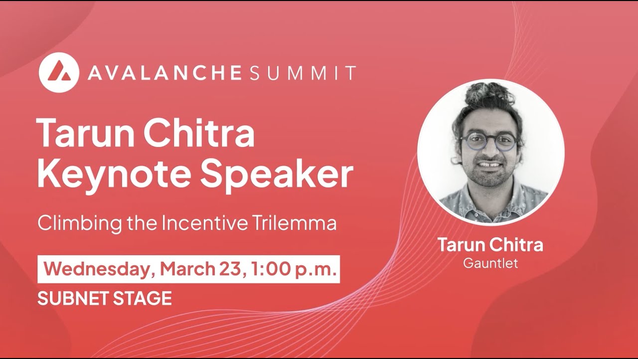 Climbing the Incentive Trilemma with Tarun Chitra | Avalanche Summit 2022