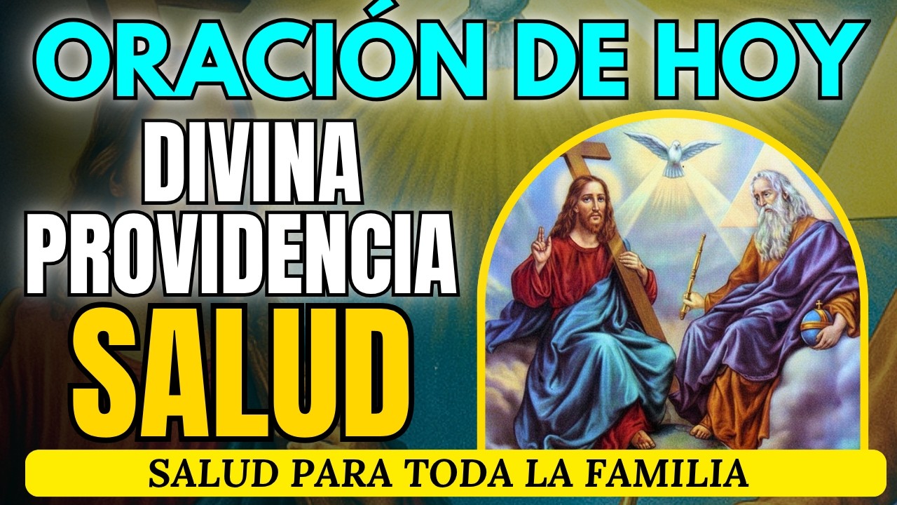 ORACIÓN A LA DIVINA PROVIDENCIA HOY 📅 7 DE MARZO 2026 ✨ Salud y bienestar para tu casa