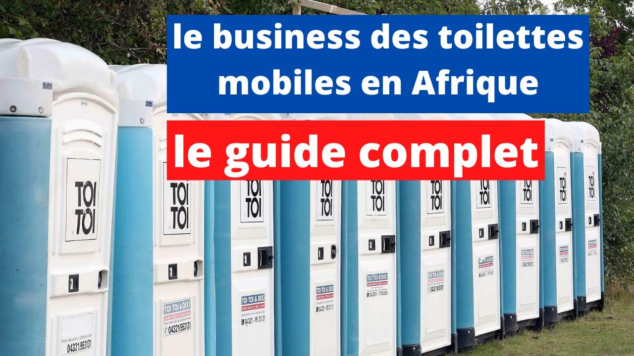 Tout sur le business des toilettes mobiles en afrique - Edal#16
