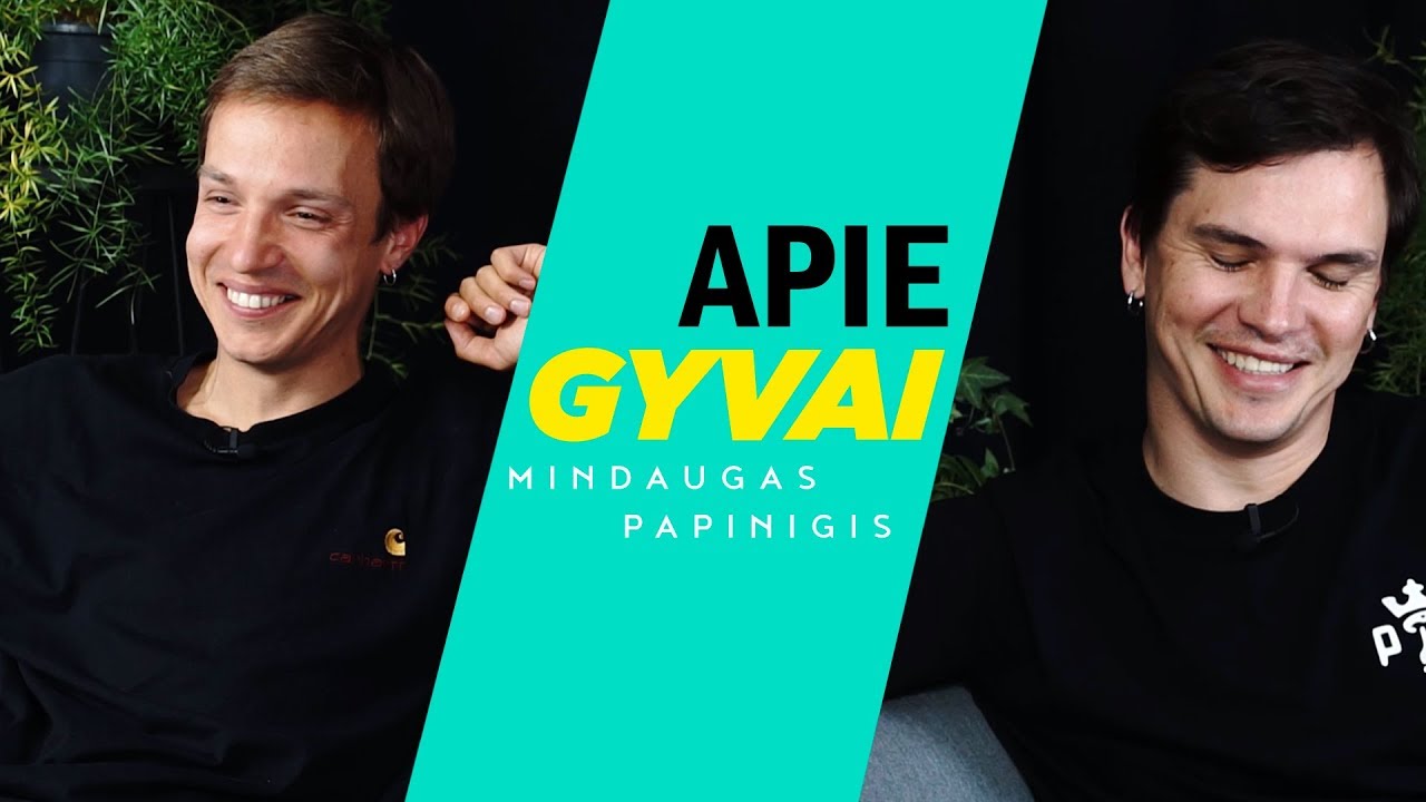 APIE GYVAI: MINDAUGAS PAPINIGIS