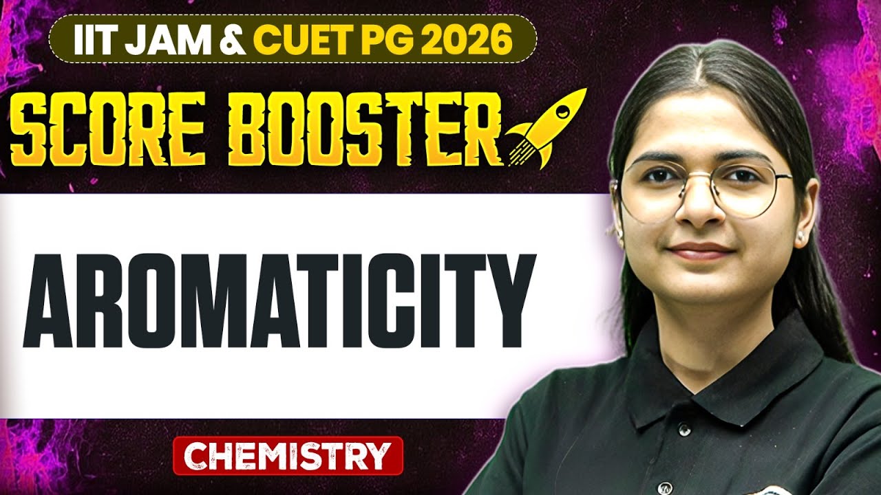 Aromaticity | IIT JAM/CUET PG 2026 | IIT JAM Chemistry | IIT JAM Score Booster | PW