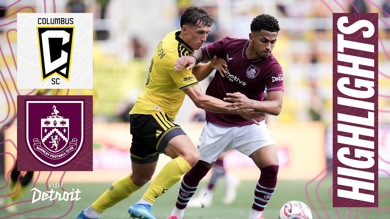 Columbus Crew v Burnley | HIGHLIGHTS | US Tour Friendly