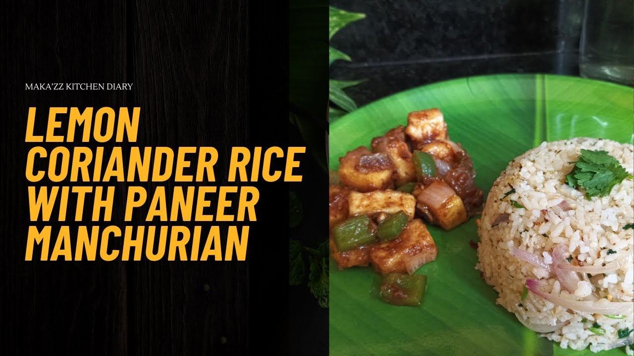 Perfect Lunch Combo!! Lemon Coriander Rice🍋& Paneer Manchurian#cooking #foodlover