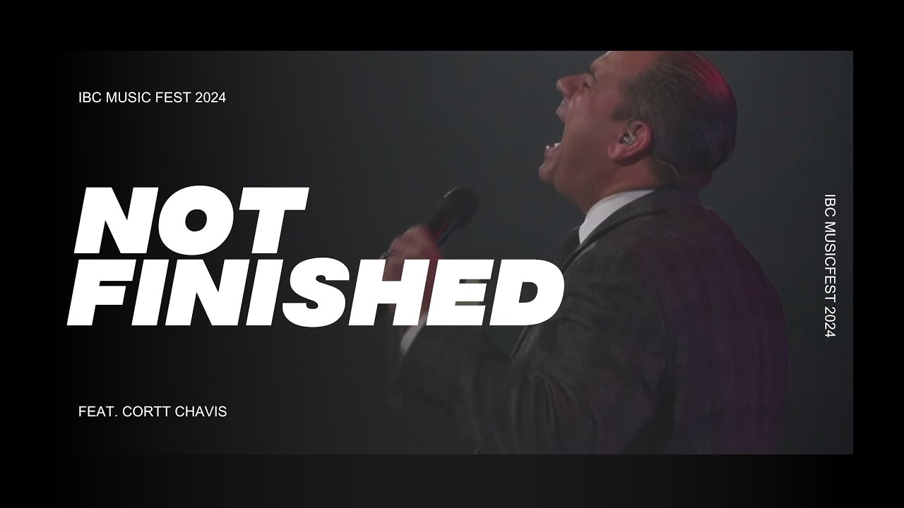 IBC Praise (feat. Cortt Chavis) - Not Finished [Apostolic Music]