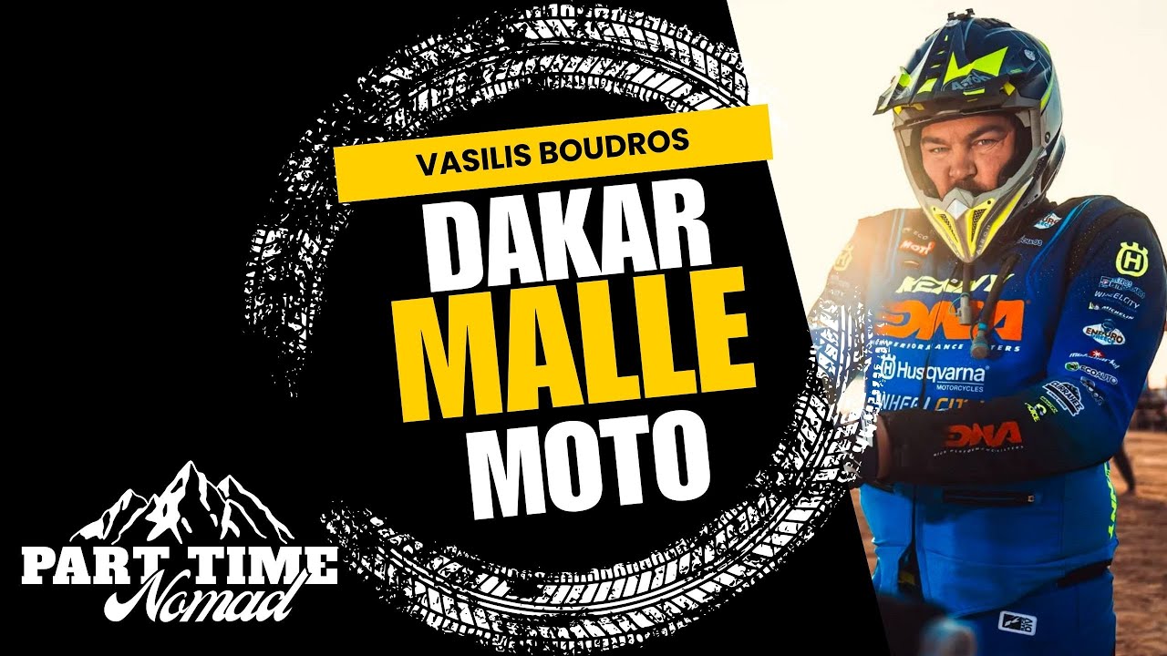Dakar Rally Malle Moto / Vasilis Boudros / Part Time Nomad podcast