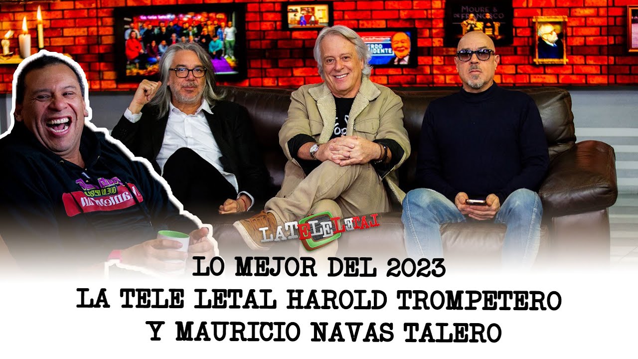 Lo mejor del 2023 en La Tele Letal | Harold Trompetero y Mauricio Navas Talero