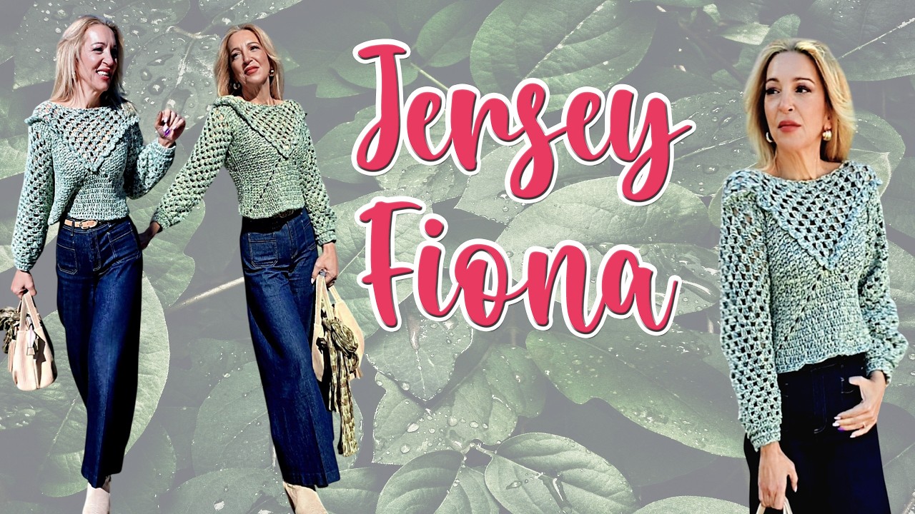 ¡TEJE TU PROPIA ROPA! TU PRIMIERA PRENDA A CROCHET. ESPECIAL PRINCIPIANTES. JERSEY FIONA 💚