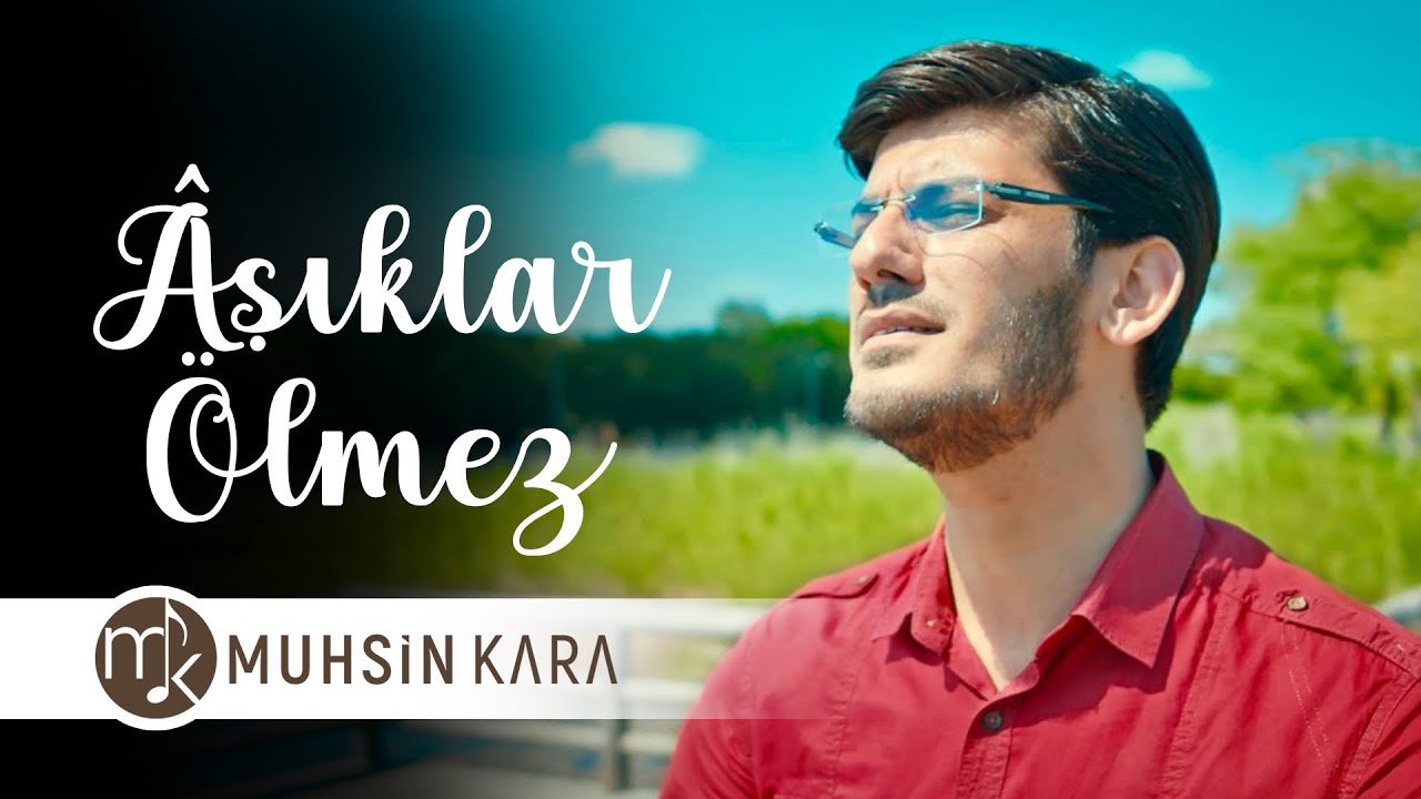Muhsin Kara - Âşıklar Ölmez | Official Music Video