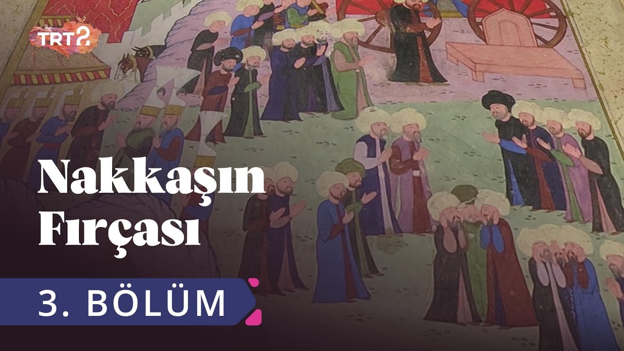 Nakkaşın Fırçası | Hünername | 3. Bölüm