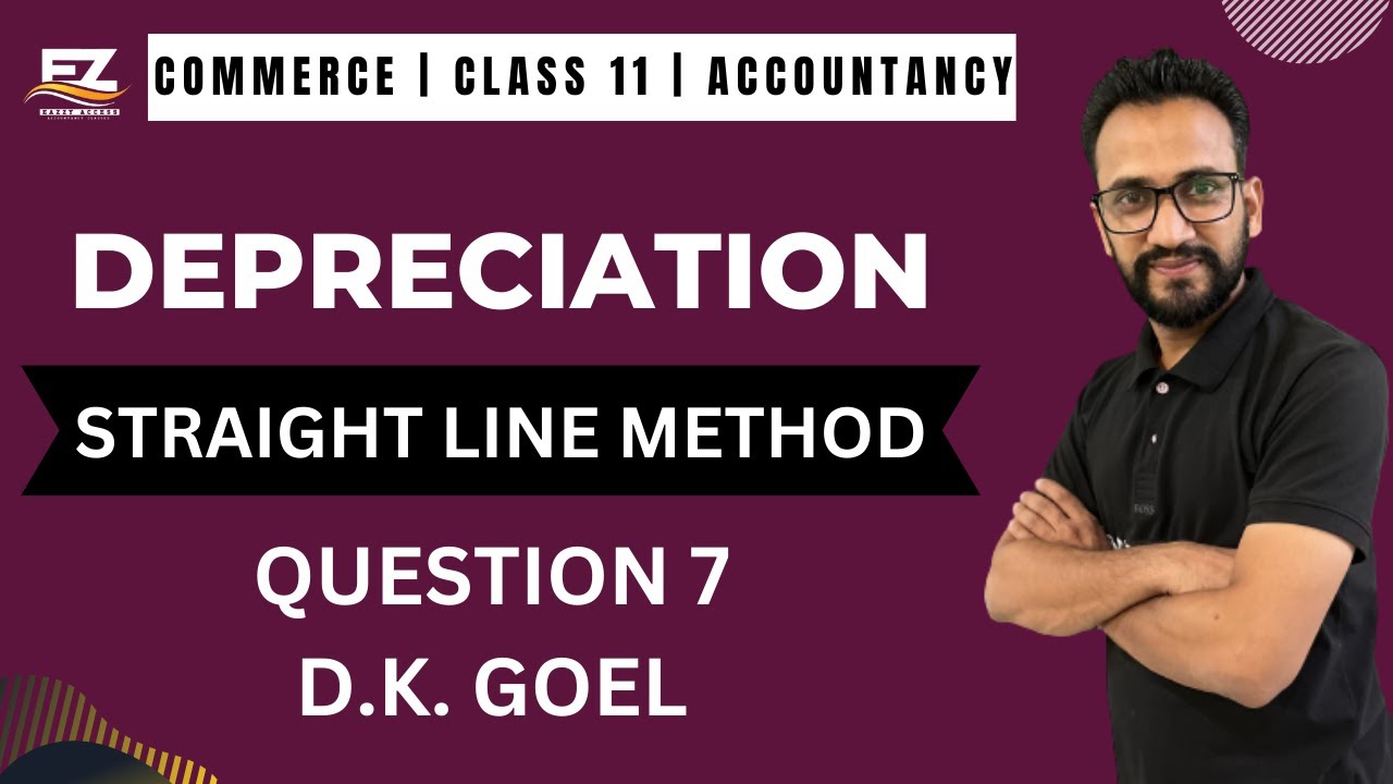 Depreciation | Class 11 | Accountancy | Straight line method | Question 7 | D.K. GOEL | 2023-24