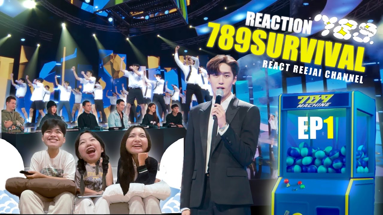 REACTION | 789SURVIVAL EP.1 | รีเเอครีใจ