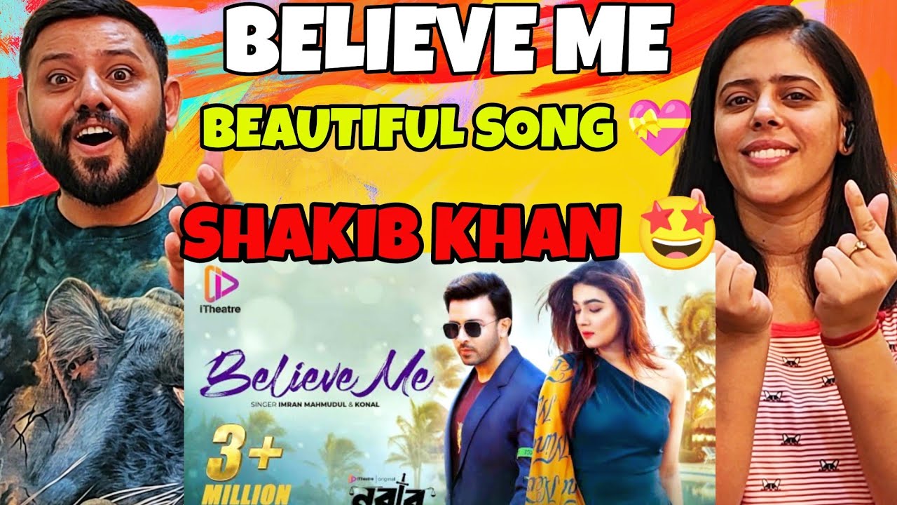 Believe Me Song Reaction | NABAB LLB | SHAKIB KHAN | Mahiya Mahi | Aponno Mamun | Imran | Konal |