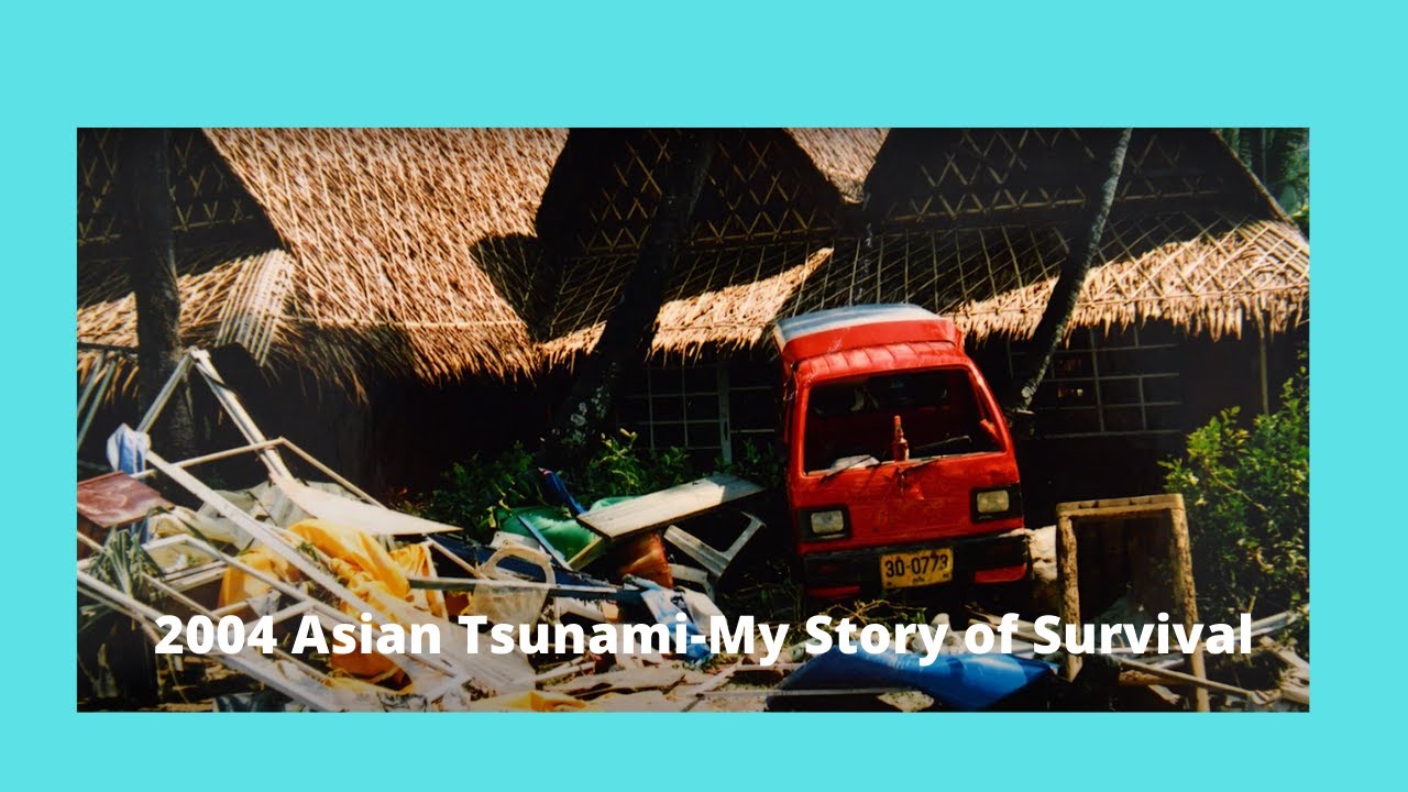 2004 Asian Tsunami - My Story of Survival