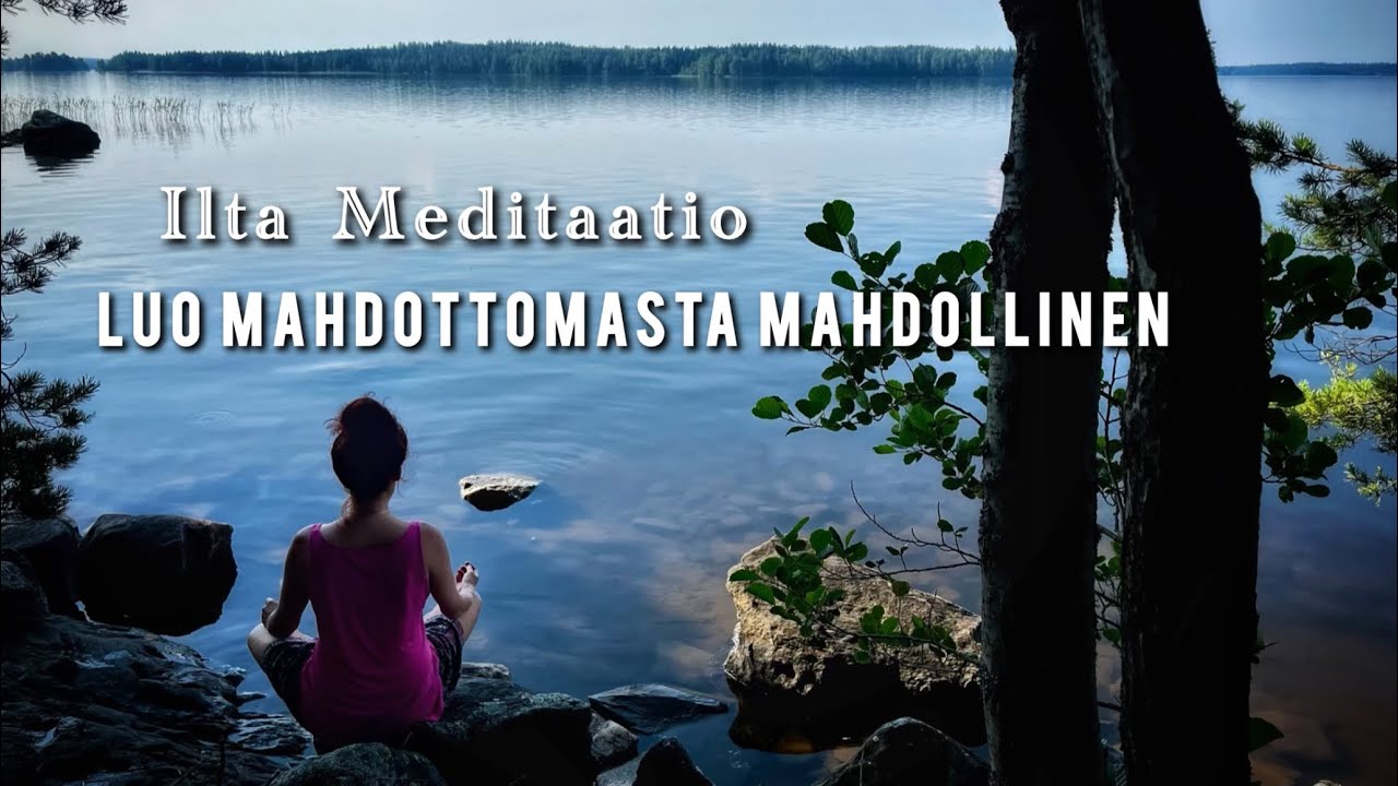 🌙 Ilta Meditaatio 🪄 mahdottomasta mahdollista