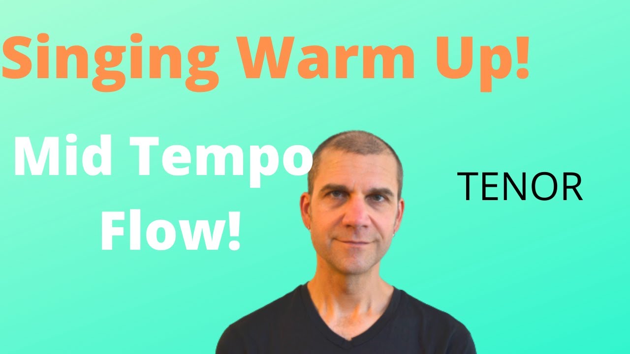 Singing Warm Up - Tenor Range - Mid Tempo Flow
