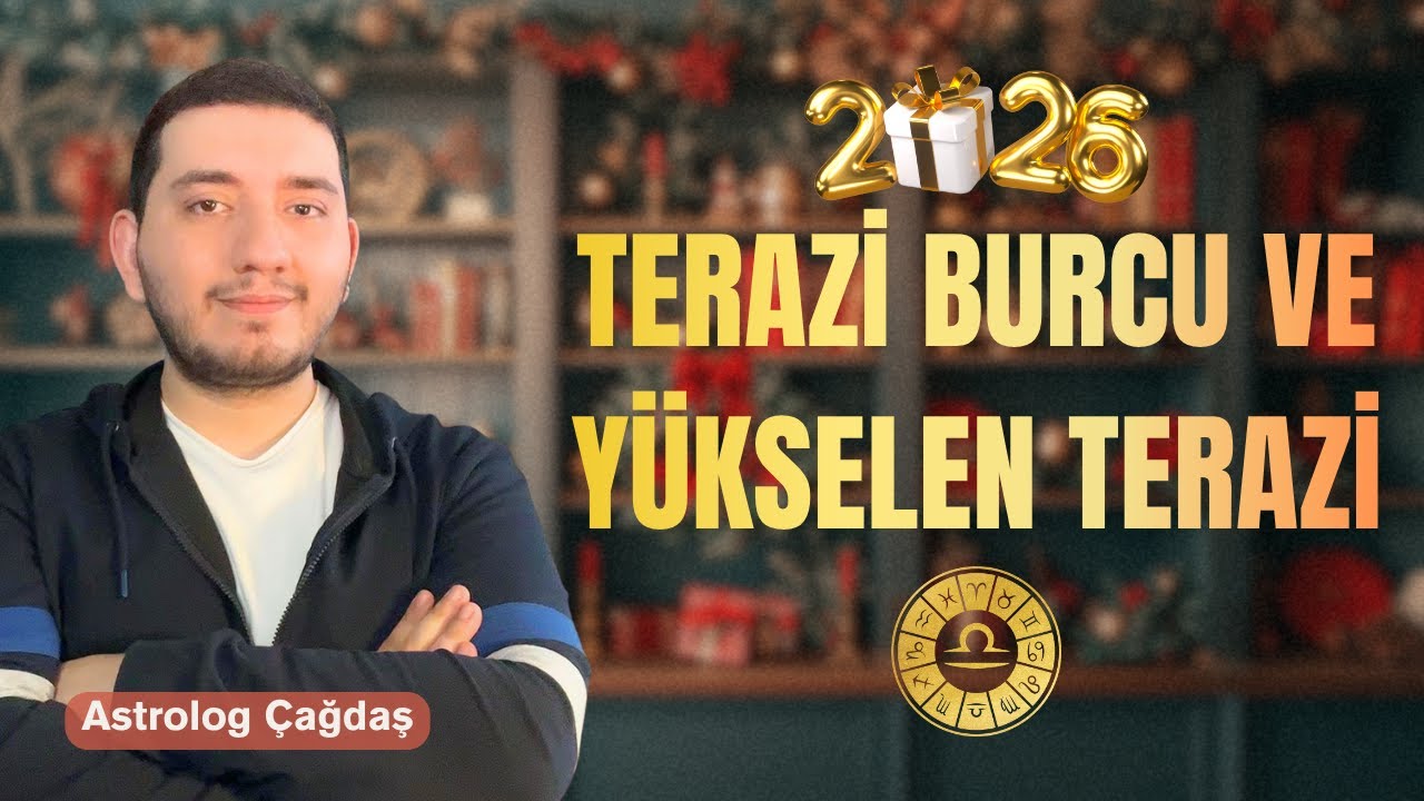 2026'da Terazi Burç'larını Neler Bekliyor? | Terazi Burcu ve Yükselen Terazi (Detaylı Anlatım)