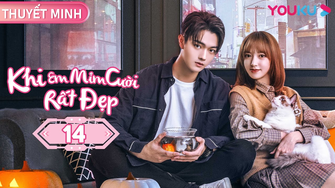 [THUYẾT MINH] Khi Em Mỉm Cười Rất Đẹp | Tập 14 | Phim Ngôn Tình | Hứa Khải/ Trình Tiêu | YOUKU
