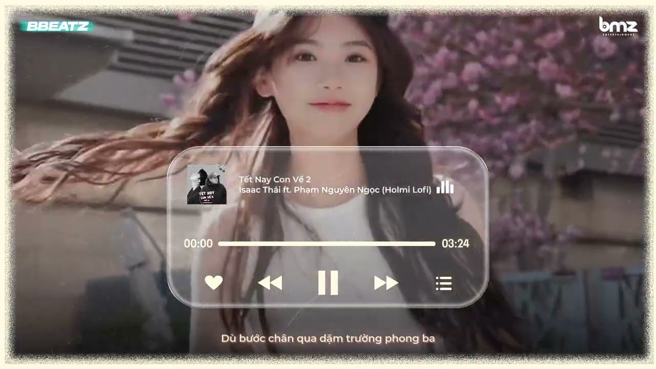 Tết Nay Con Về 2 (LOFI BY BBEATZ FT HOLMI) - Isaac Thái ft. Phạm Nguyên Ngọc