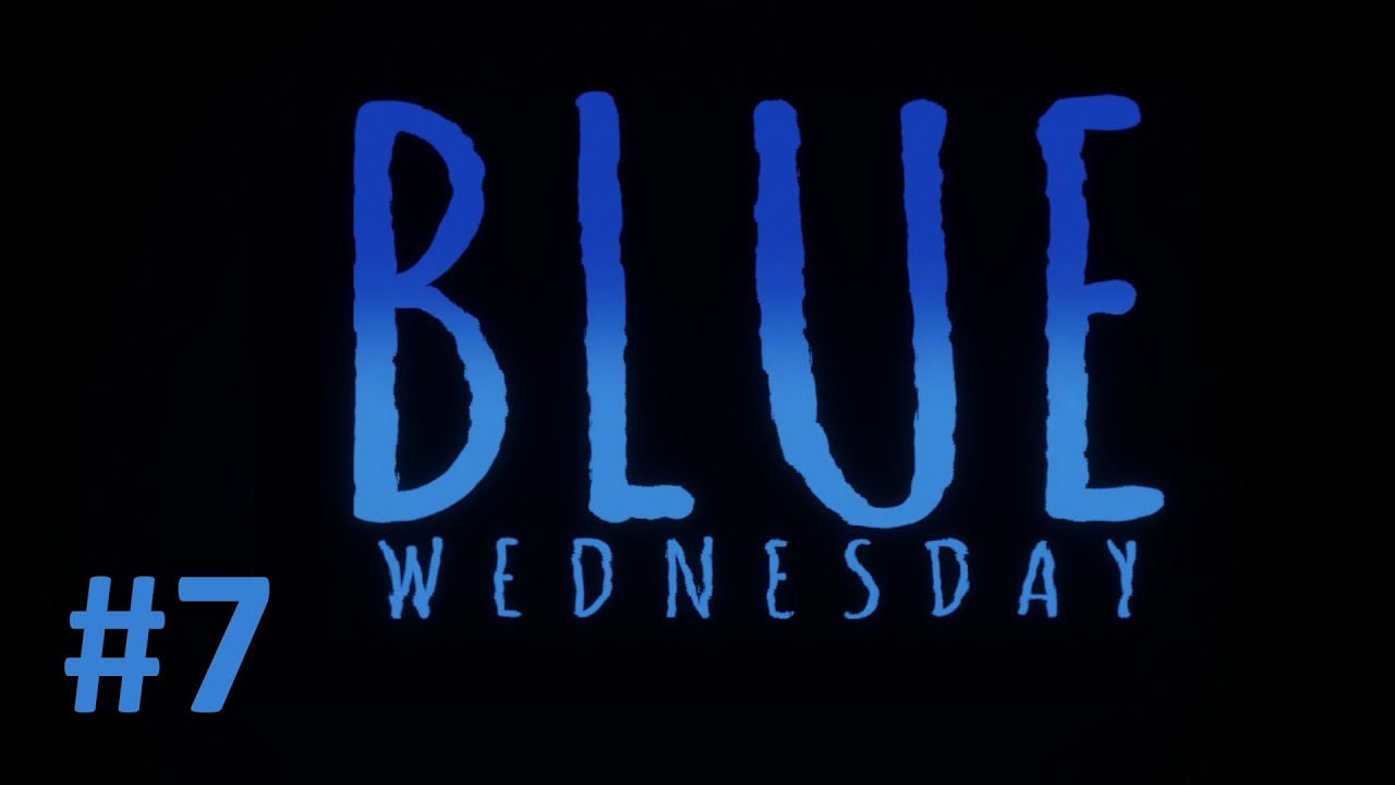 Blue Wednesday Полное прохождение, Часть 7 из 7 (Без комментариев)