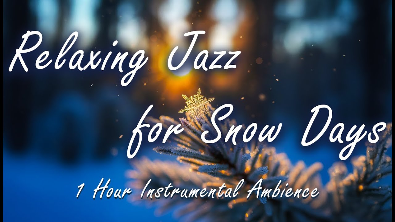 Relaxing Jazz for Snow Days ❄️ 1 Hour Instrumental Ambience
