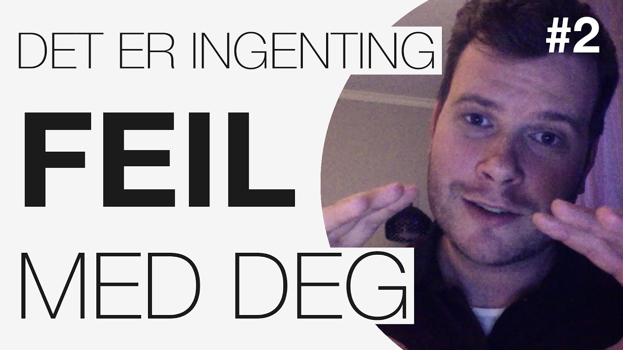 Hverdagstips #2 - (ANGST OG DEPRESJON) Det er ingenting FEIL med deg!