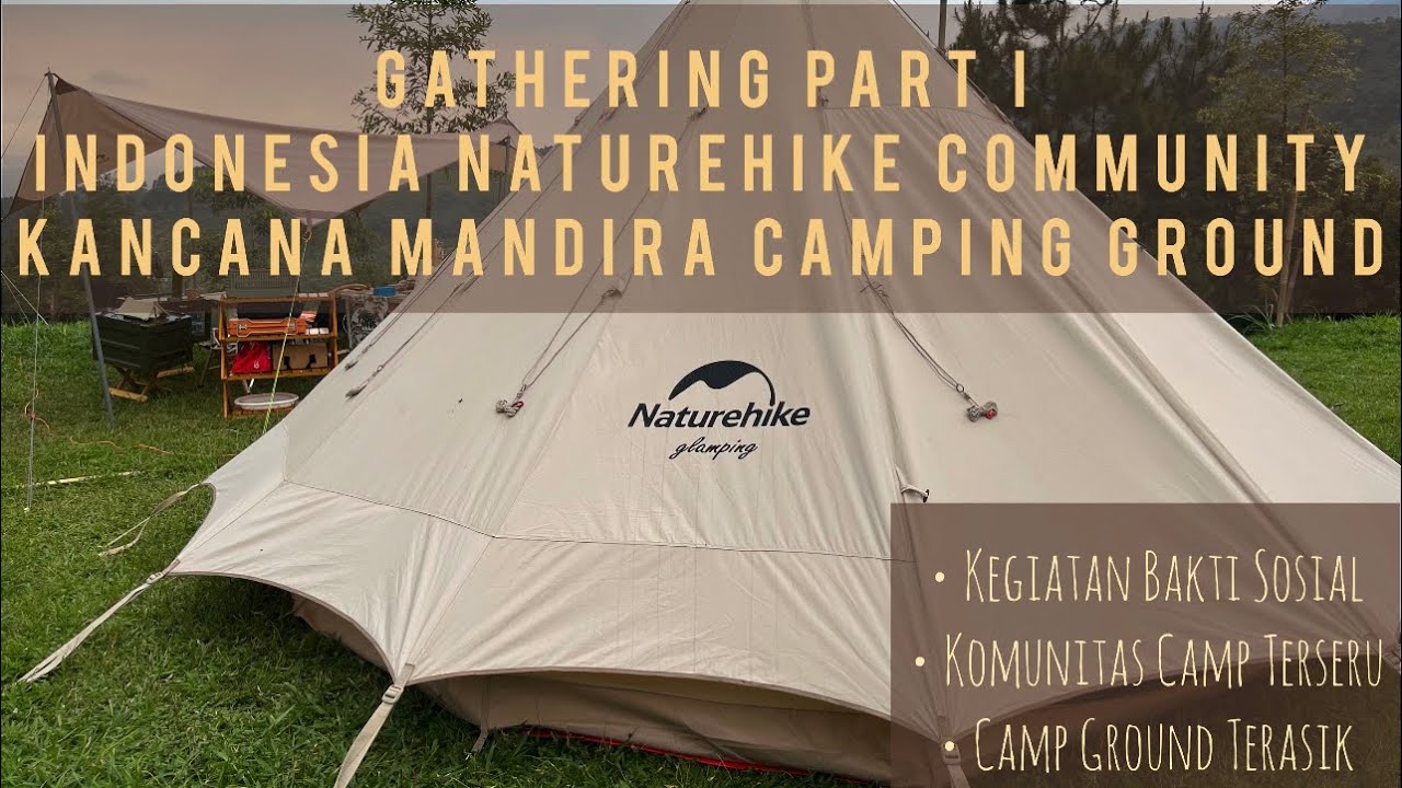 Camping Keluarga di Kancana Mandira || Camping Ground Cidahu || Indonesia Naturehike Community Pt. 1